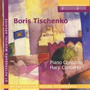 Tishchenko : Piano Concerto. Harp Concerto cover image