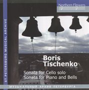 Tishchenko : Cello Sonata No. 2. Piano Sonata No. 7 cover image