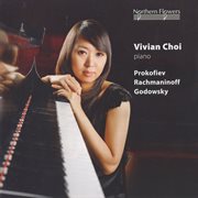 Vivian Choi : Prokofiev. Rachmaninov. Godowsky cover image