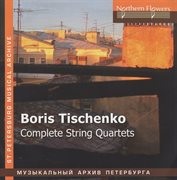 Tishchenko : Complete String Quartets cover image