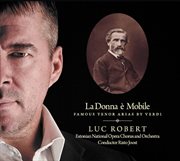 La Donna È Mobile : Famous Tenor Arias By Verdi cover image