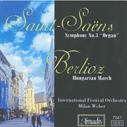 Saint-Saens : Symphony No. 3 / Berlioz. La Damnation De Faust. Hungarian March cover image