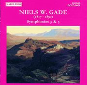 Gade, N. : Symphonies Nos. 3 And 5 cover image