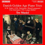 Danish Golden Age Piano Trios cover image