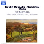 Roger-Ducasse : Orchestral Works cover image
