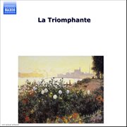 La Triomphante : Virtuoso Keyboard Works Of The 16th To 18th Century cover image