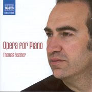 Piano Recital : Fischer, Thomas. Gluck, C.w. / Liszt, F. / Thalberg, S. / Gottschalk, L.m. / Bert cover image