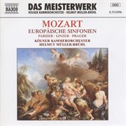 Mozart : European Symphonies (symphonies Nos. 31, 36, And 38) cover image