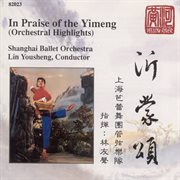 In Praise Of The Yimeng (orchestral Highlights) cover image