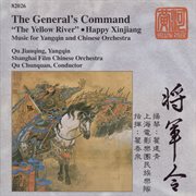 Qu : General's Command / Xian. Yellow River Yangqin Concerto cover image