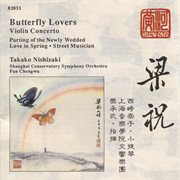 Chen / He : Butterfly Lovers Concerto / Zhang / Zhu. Parting Of The Newly Wedded cover image
