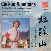 Gong : Cuckoo Mountains. Beijing Opera Symphonic Suite cover image