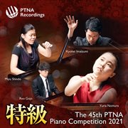 第45回 ピティナ・ピアノコンペティション特級 2021 ～入賞記念アルバム～ cover image