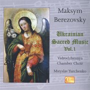 Berezovsky : Ukrainian Sacred Music cover image