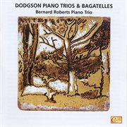 Dodgson : Piano Trios & Bagatelles cover image