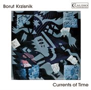 Borut Kržišnik : Currents Of Time cover image