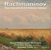 Rachmaninoff : Piano Concerto No. 3 In D Minor, Op. 30 & Suite No. 1 In G Minor, Op. 5 "Fantaisie cover image