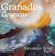 Granados : Goyescas, H. 64 cover image