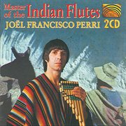 Perri, Joel : Master Of The Indian Flutes cover image