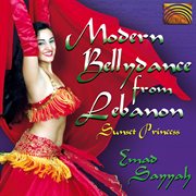 Modern Belly Dance From Lebanon : Sunset Princess cover image