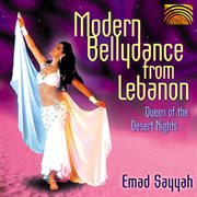 Modern Bellydance From Lebanon : Queen Of The Desert Nights cover image