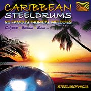 Caribbean Steeldrums : 20 Famous Tropical Melodies cover image