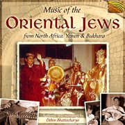 Music Of The Oriental Jews From North Africa, Yemen And Bukhara : Field Recordings cover image