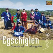 Egschiglen : Sounds Of Mongolia cover image
