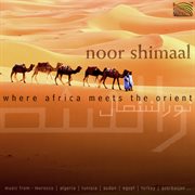 Shimaal, Noor : Where Africa Meets The Orient cover image