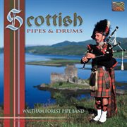Waltham Forest Pipe Band : Scottish Pipes And Drums cover image