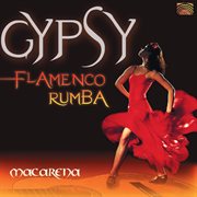 Grupo Macarena : Gypsy Flamenco Rumba cover image