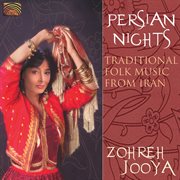 Zohreh Jooya : Persian Nights. Traditional Folk Music From Iran cover image
