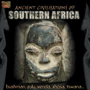 Ancient civilisations of Southern Africa : Bushman, Zulu, Venda, Xhosa, Tswana À cover image