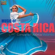 Compania Folclorica Matambu : Music Of Costa Rica cover image