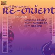 Re-Orient : Baluji Shrivastav And Re-Orient cover image
