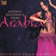 Bashir Abdel 'aal And Mazin Abu Sayf : Modern Bellydance From Arabia cover image