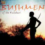 Bushmen Of The Kalahari cover image