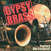 Fanfara Din Cozmesti : Gypsy Brass cover image
