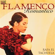 Rafa El Tachliela : Flamenco Romantico cover image