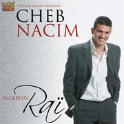Cheb Nacim : Algerian Rai cover image