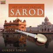 Gurdev Singh : Art Of The Indian Sarod cover image