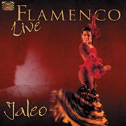 Jaleo : Flamenco Live cover image