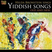 Hilda Bronstein Sings Yiddish Songs Old And New cover image