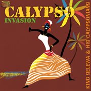 King Selewa And His Calypsonians : Calypso Invasion cover image