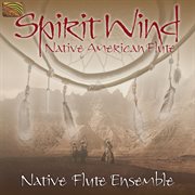 Spirit wind : Native American flute cover image