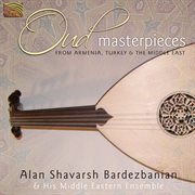 Alan Shavarsh Bardezbanian : Oud Masterpieces cover image