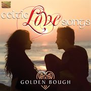 Golden Bough : Celtic Love Songs cover image