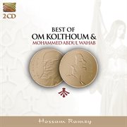 Best Of Om Kolthoum And Mohammed Abdul Wahab cover image