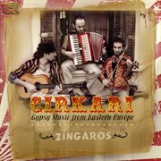 Cirkari : Gypsy Music From Eastern Europe cover image