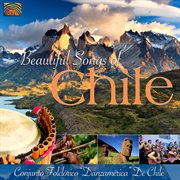 Conjunto Folclorico Danzamerica De Chile : Beautiful Songs Of Chile cover image